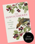 The Serviceberry : An Economy of Gifts and Abundance