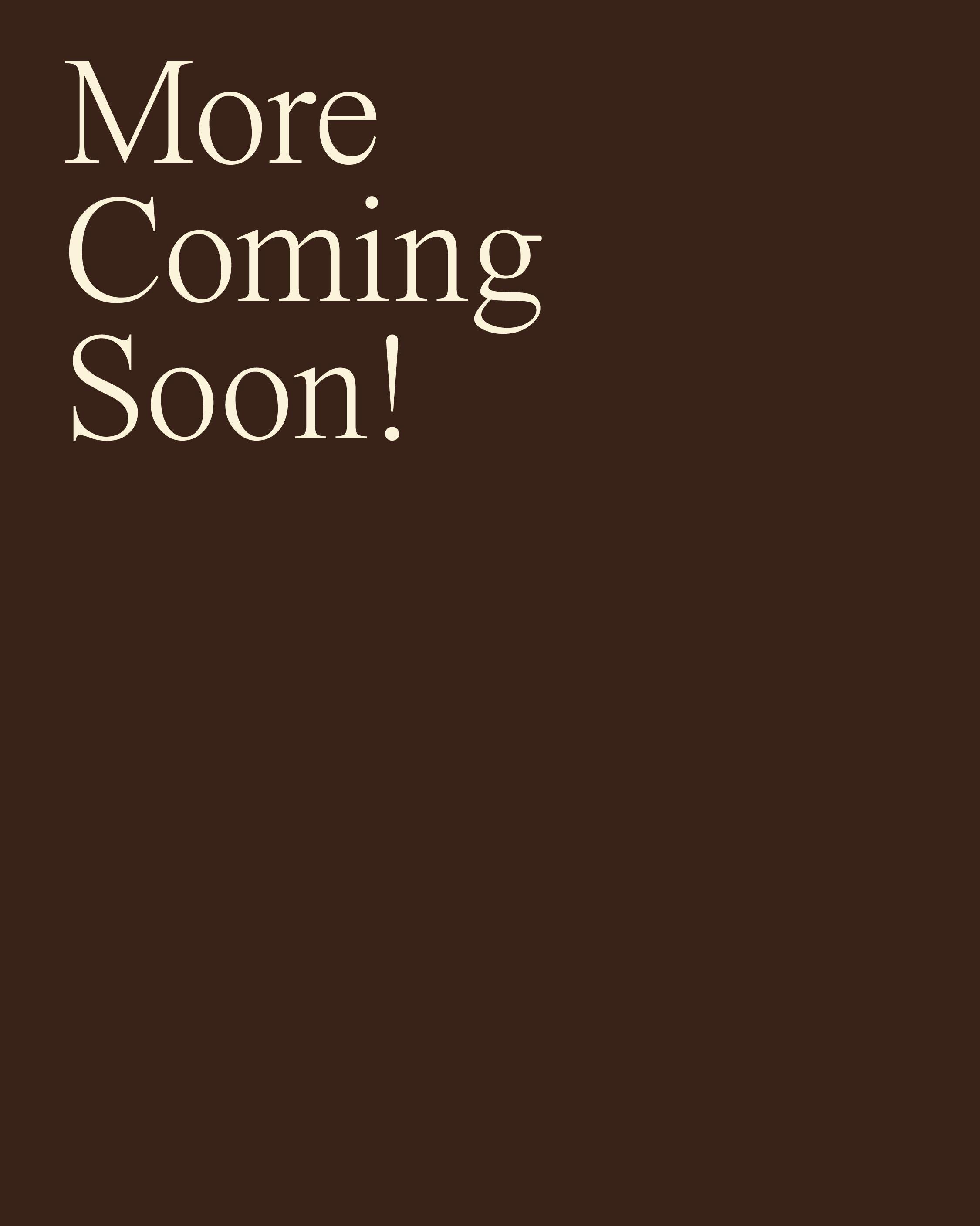 More Events Coming Soon