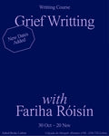 Grief Writings with  Fariha Róisín