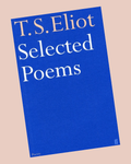 T. S. Eliot - Selected Poems